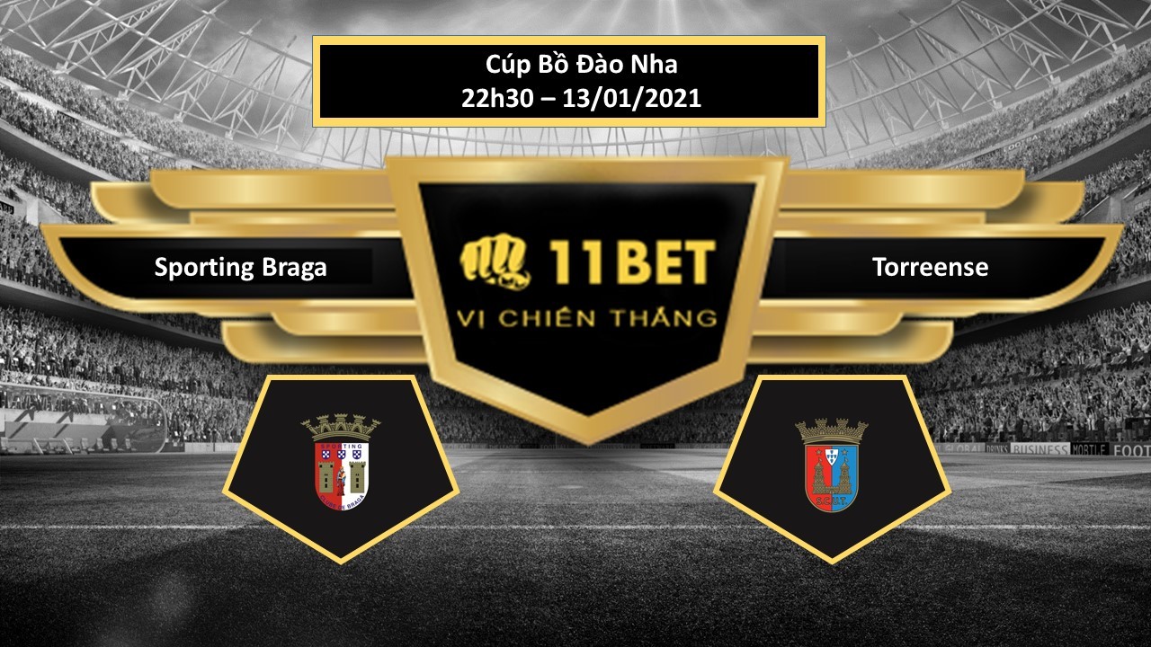 11BET Tip bóng đá Sporting Braga vs Torreense , hôm nay 13/01/2021