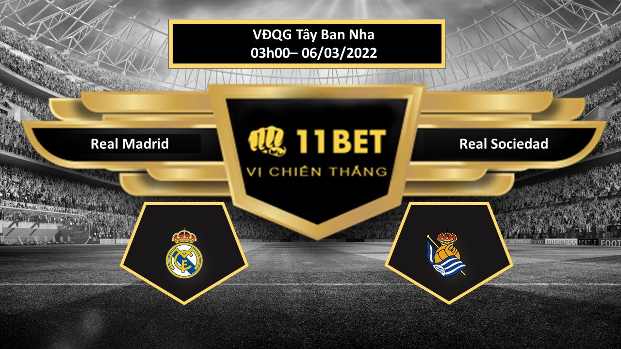11BET Tip bóng đá  Real Madrid vs Real Sociedad , hôm nay 06/03/2022