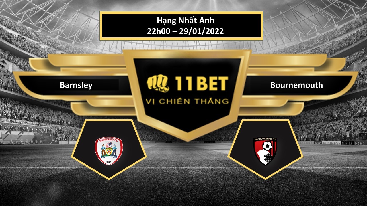 11BET Tip bóng đá  Barnsley vs Bournemouth  , hôm nay 29/01/2022