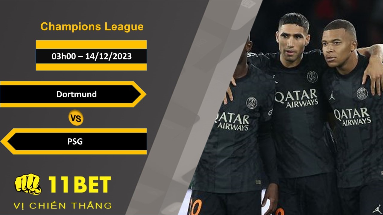 11BET Soi kèo Dortmund vs PSG, 03h00, 14/12/2023