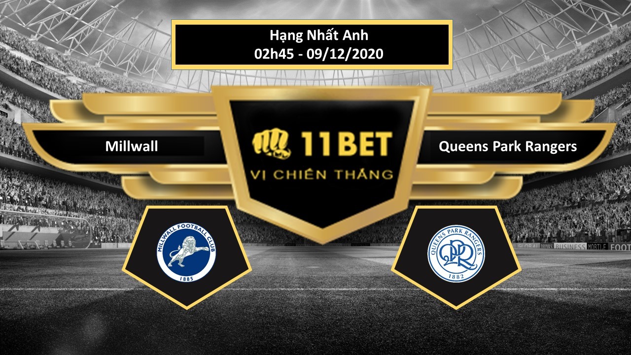 11BET Tip bóng đá  Millwall vs Queens Park Rangers , hôm nay 09/12/2020