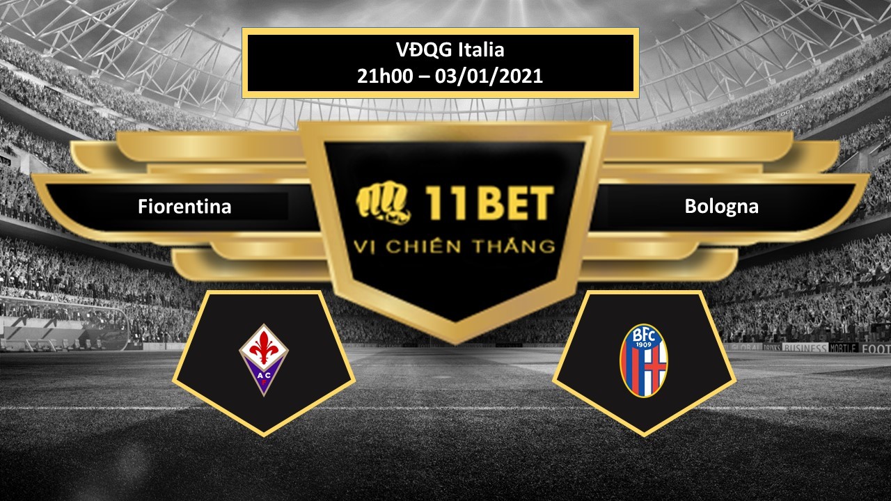 11BET Tip bóng đá Fiorentina vs Bologna  , hôm nay 03/01/2021