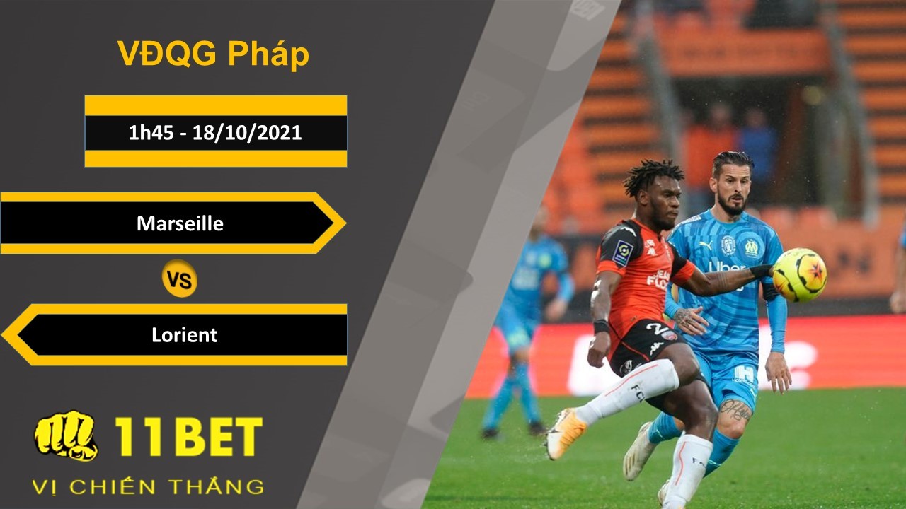 11BET Soi kèo Marseille vs Lorient, 1h45, 18/10/2021