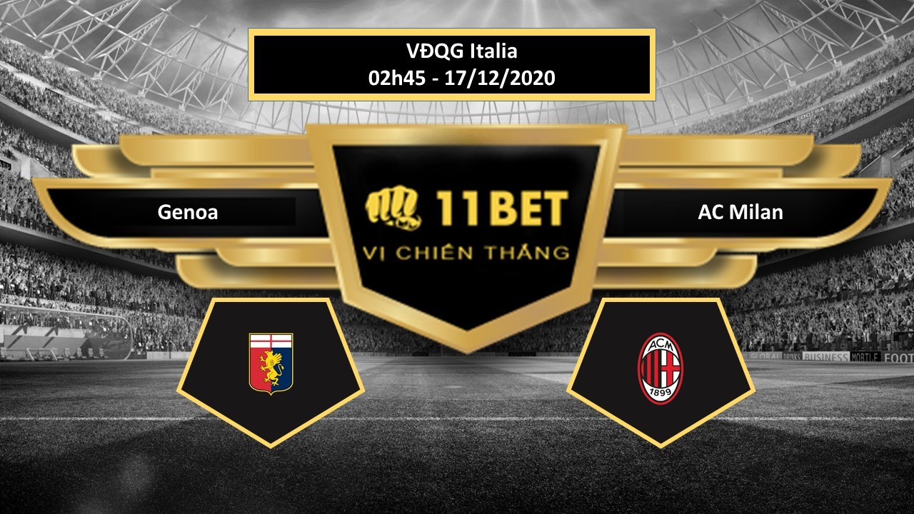 11BET Tip bóng đá  Genoa vs AC Milan , hôm nay 17/12/2020