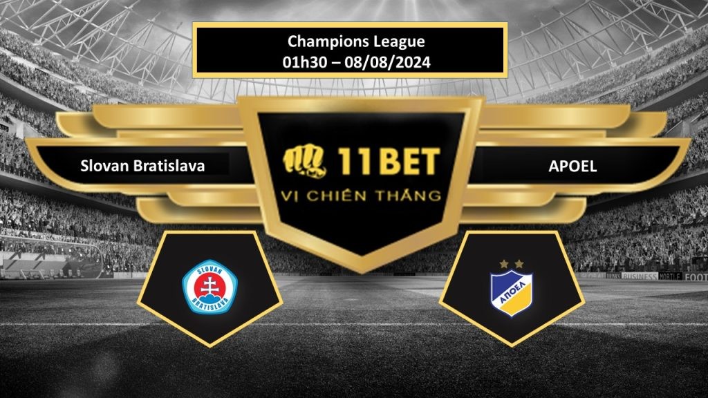 11BET Tip bóng đá Slovan Bratislava vs APOEL, hôm nay 08/08/2024