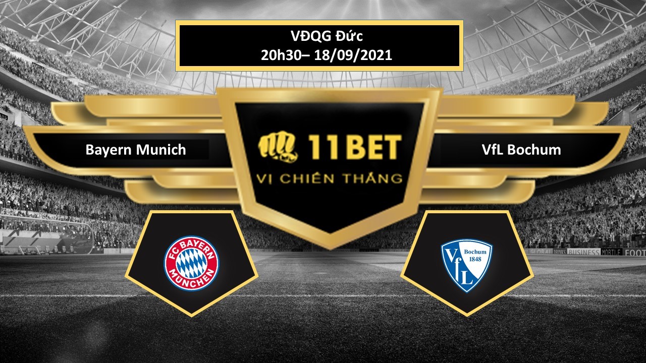 11BET Tip bóng đá Bayern Munich vs VfL Bochum , hôm nay 18/09/2021