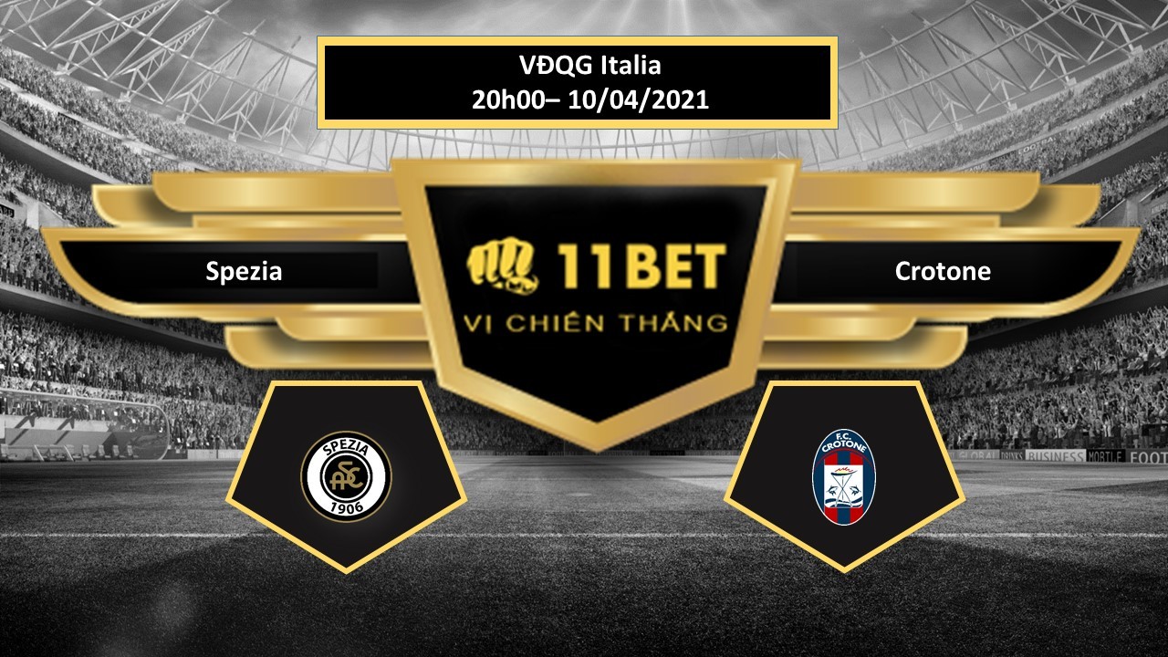 11BET Tip bóng đá Spezia vs Crotone , hôm nay 10/04/2021