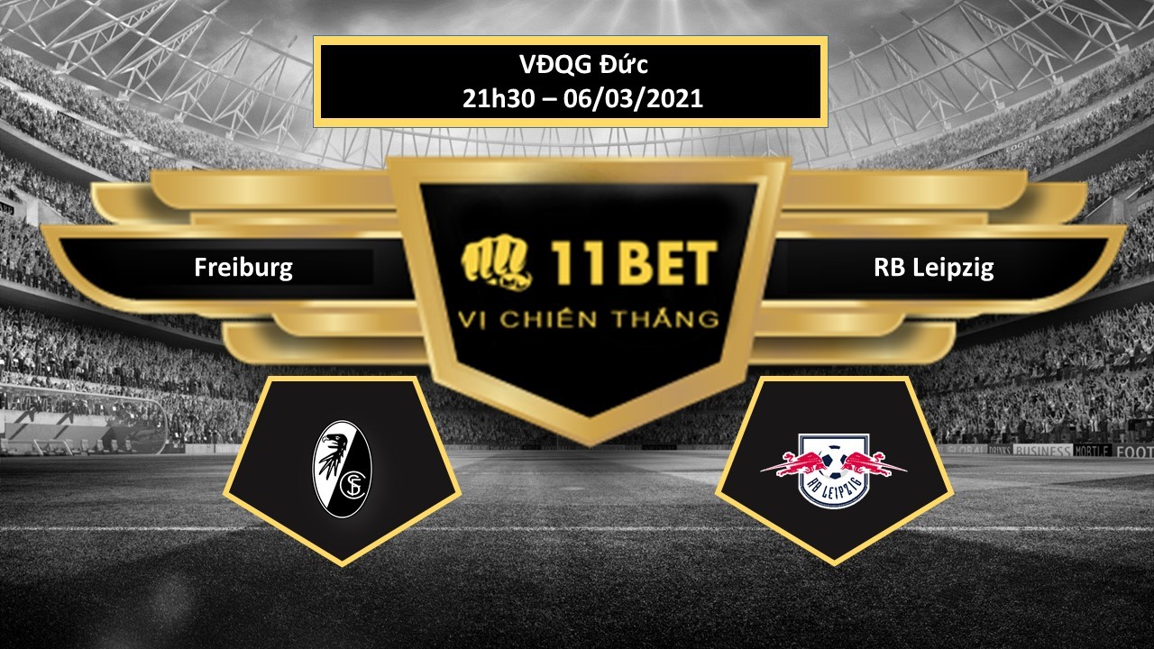 11BET Tip bóng đá Freiburg vs RB Leipzig, hôm nay 06/03/2021
