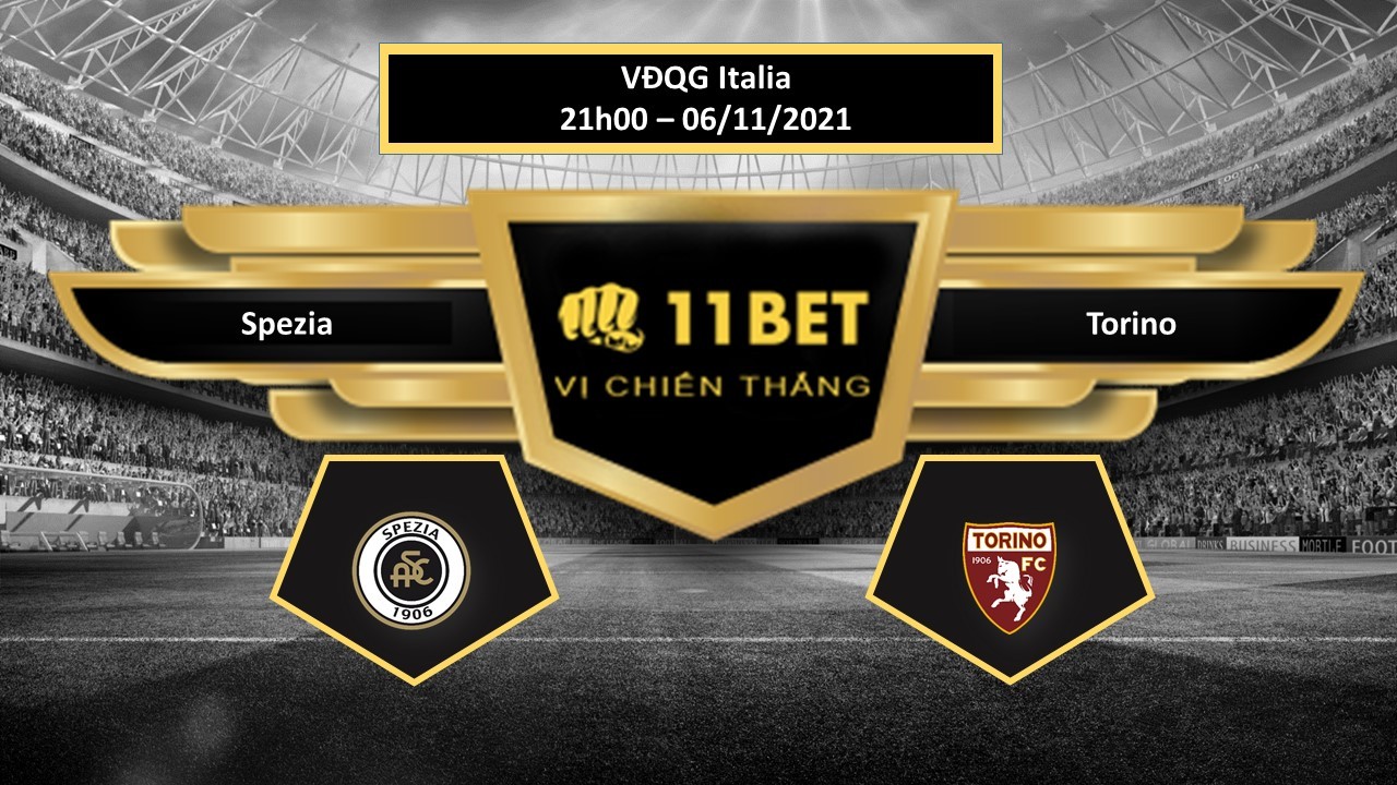 11BET Tip bóng đá Spezia vs Torino , hôm nay 06/11/2021