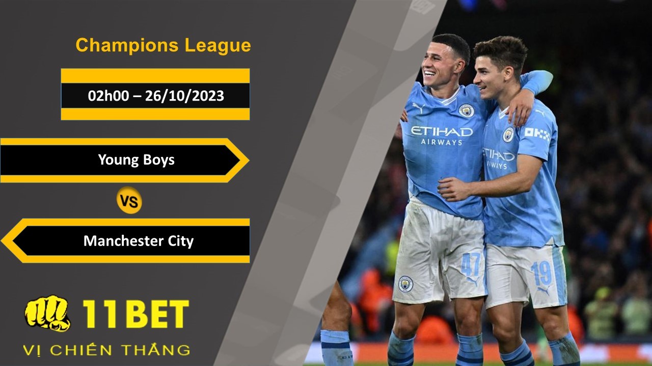 11BET Soi kèo   Young Boys vs Manchester City , 02h00, 26/10/2023