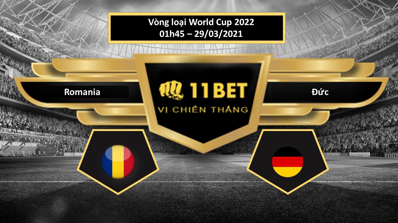 11BET Tip bóng đá Romania vs Đức , hôm nay 29/03/2021