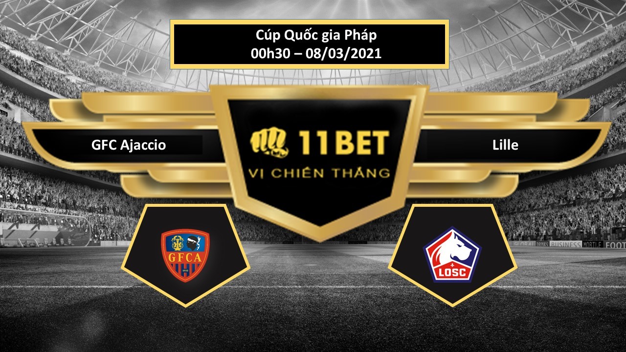 11BET Tip bóng đá GFC Ajaccio vs Lille , hôm nay 08/03/2021