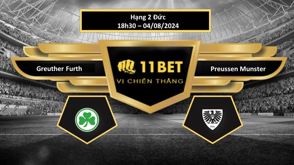 11BET Tip bóng đá Greuther Furth vs Preussen Munster, hôm nay 04/08/2024