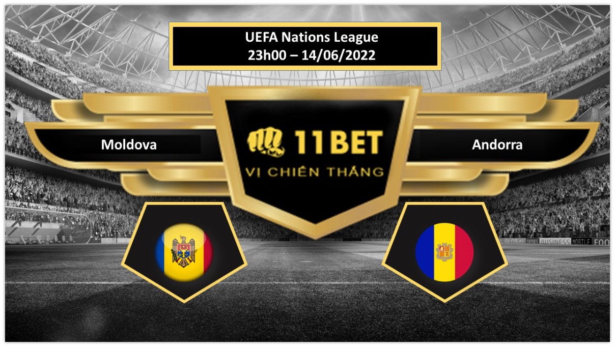 11BET Tip bóng đá Moldova vs Andorra , hôm nay 14/06/2022