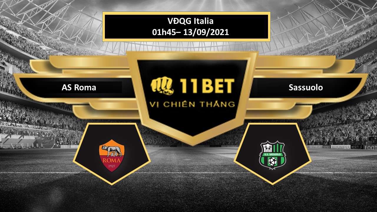 11BET Tip bóng đá AS Roma vs Sassuolo ,  hôm nay 13/09/2021
