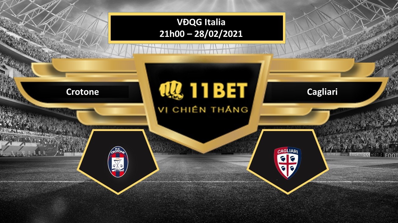 11BET Tip bóng đá Crotone vs Cagliari , hôm nay 28/02/2021