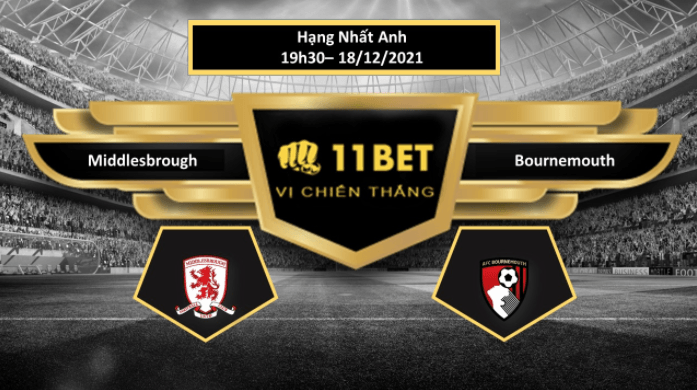 11BET Tip bóng đá Middlesbrough vs Bournemouth ,  hôm nay 18/12/2021