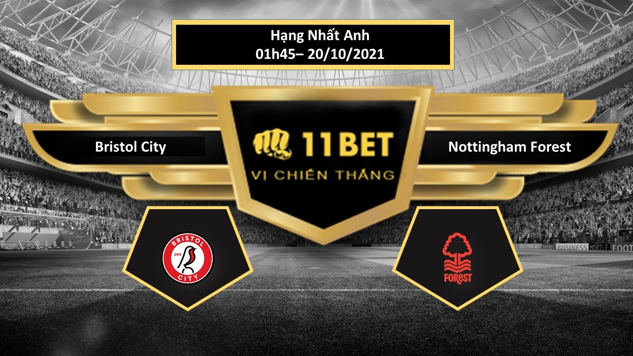11BET Tip bóng đá Bristol City vs Nottingham Forest  , hôm nay 20/10/2021