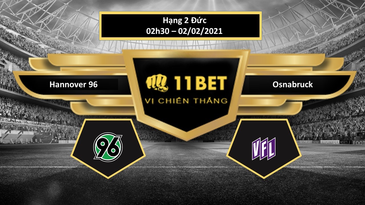 11BET Tip bóng đá Hannover 96 vs Osnabruck ,  hôm nay 02/02/2021