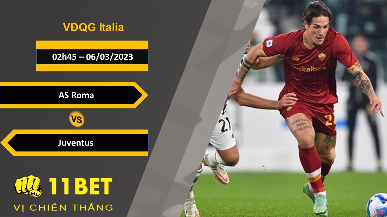 11BET Soi kèo AS Roma vs Juventus, 02h45, 06/03/2023