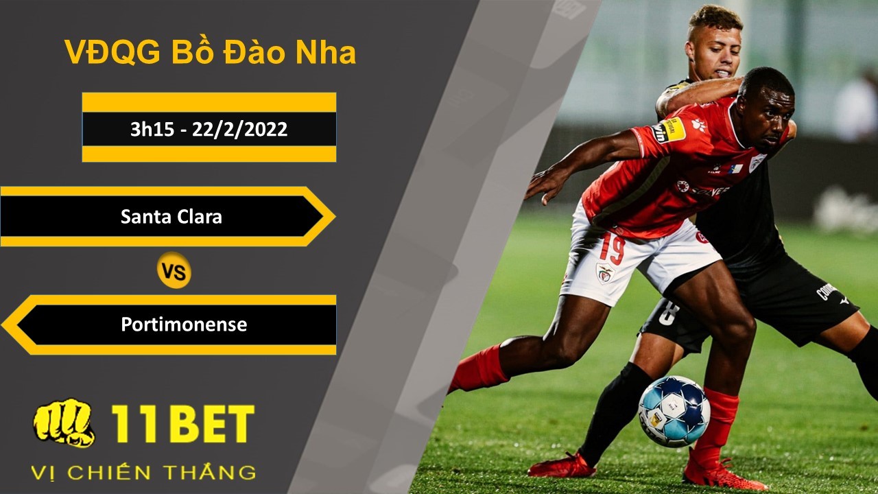11BET Soi kèo Santa Clara vs Portimonense, 3h15, 22/2/2022