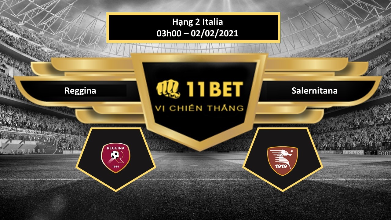 11BET Tip bóng đá Reggina vs Salernitana ,  hôm nay 02/02/2021