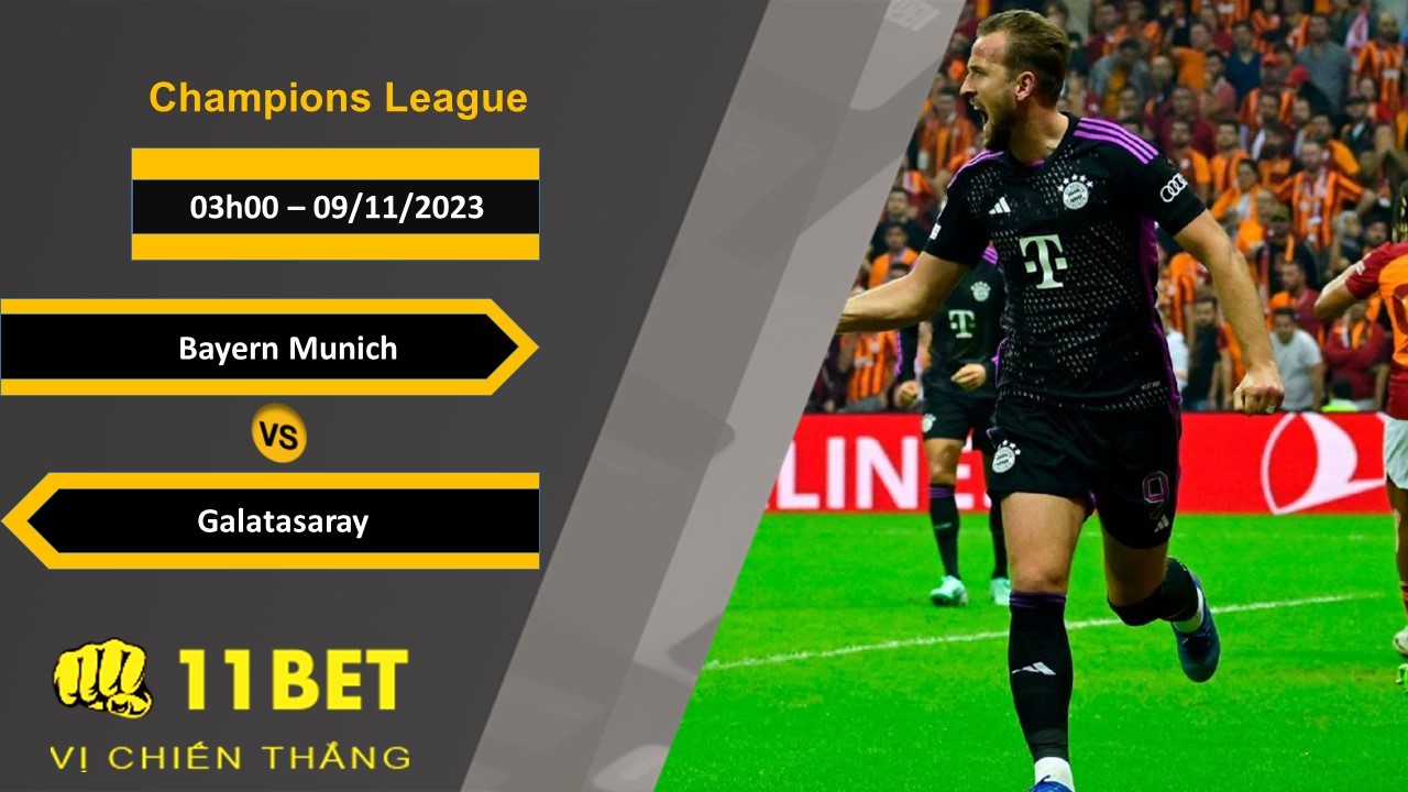 11BET Soi kèo Bayern Munich vs Galatasaray, 03h00, 09/11/2023