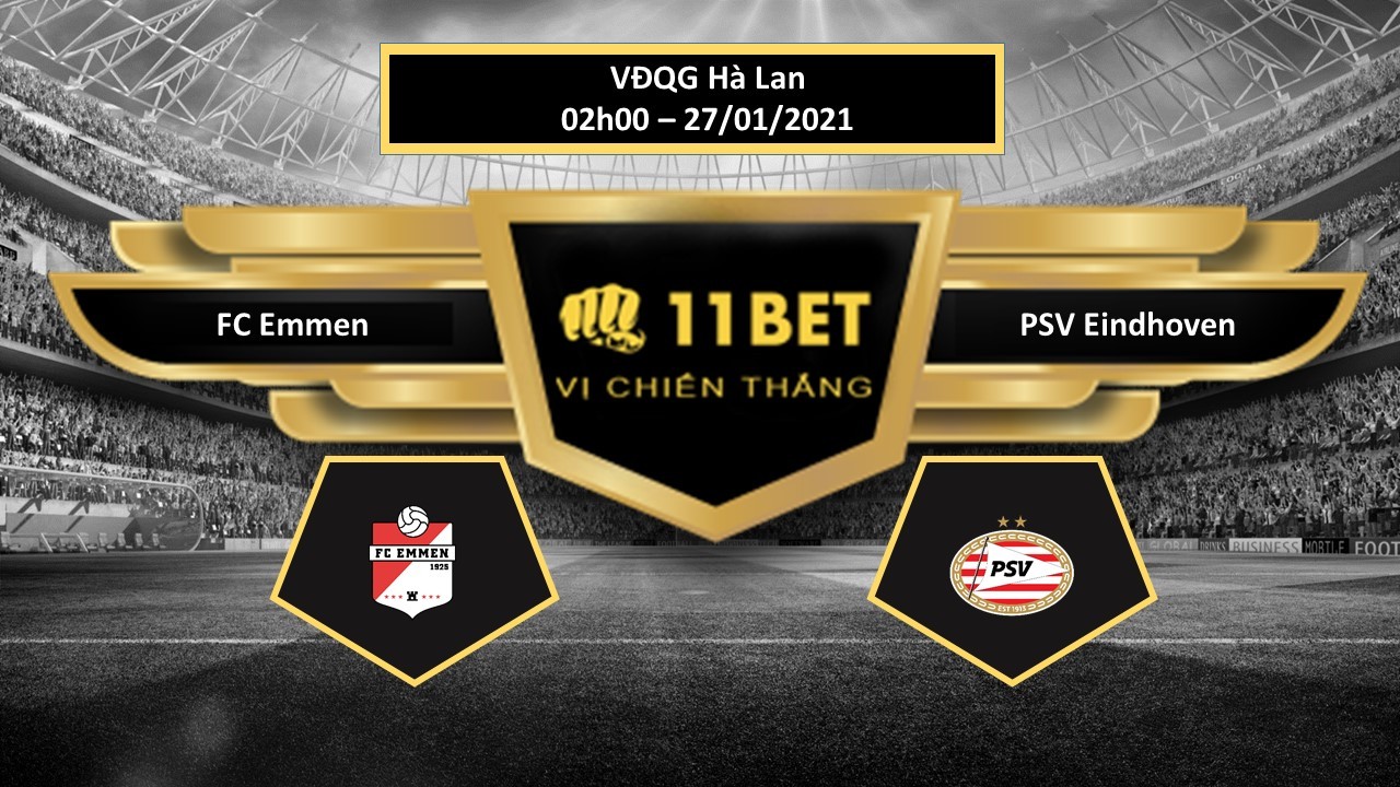11BET Tip bóng đá  FC Emmen vs PSV Eindhoven  , hôm nay 27/01/2021