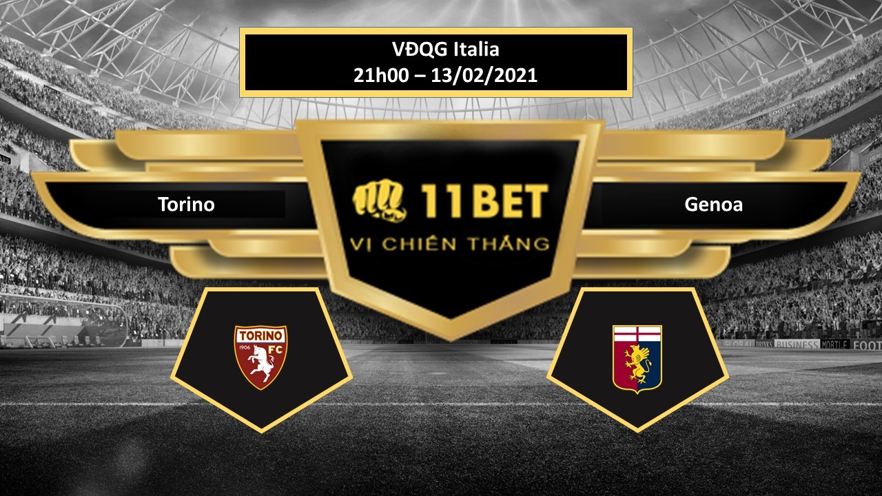 11BET Tip bóng đá Torino vs Genoa , hôm nay 13/02/2021