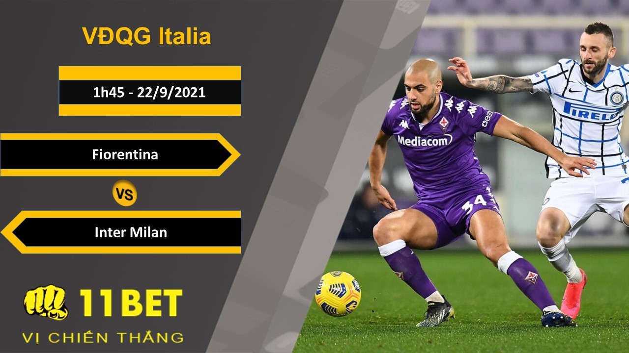 11BET Soi kèo Fiorentina vs Inter Milan, 1h45, 22/9/2021