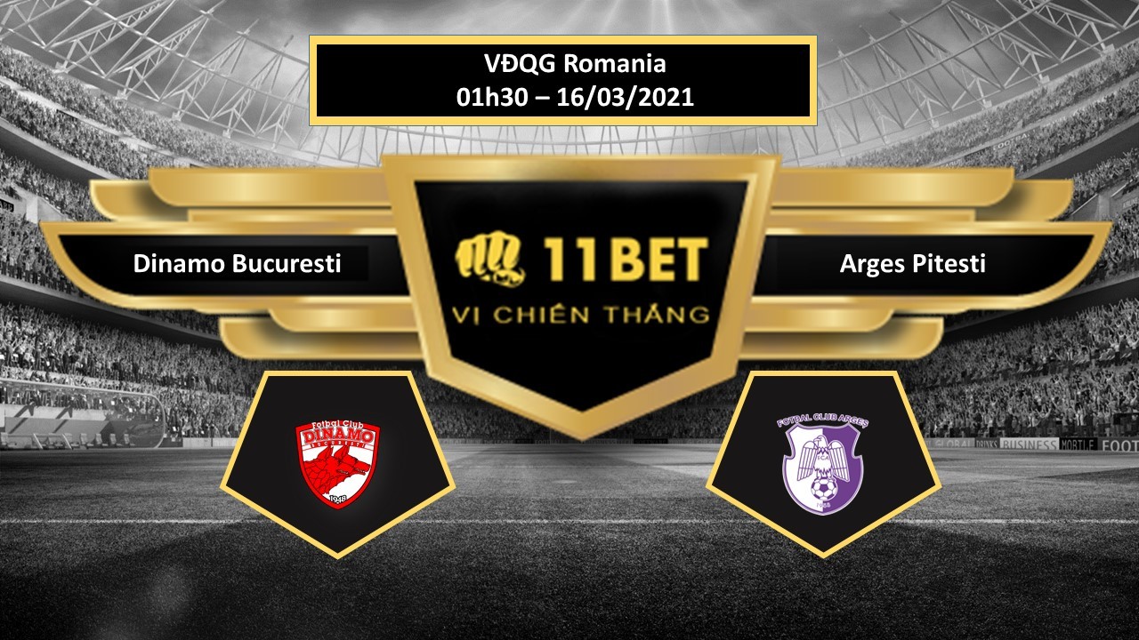 11BET Tip bóng đá Dinamo Bucuresti vs Arges Pitesti , hôm nay 16/03/2021