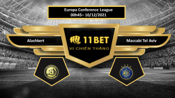 11BET Tip bóng đá Alashkert vs Maccabi Tel Aviv , hôm nay 10/12/2021