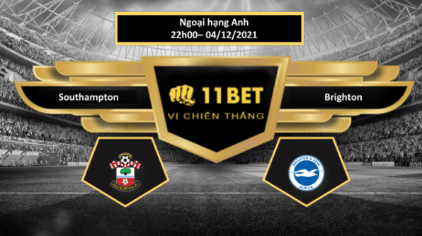 11BET Tip bóng đá Southampton vs Brighton , hôm nay 04/12/2021