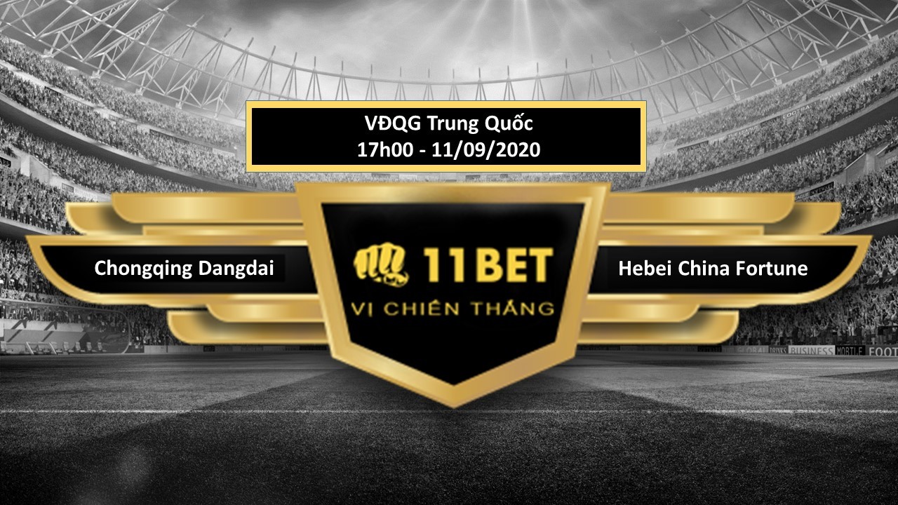 11BET Tip bóng đá Chongqing Dangdai vs Hebei China Fortune , hôm nay 11/09/2020