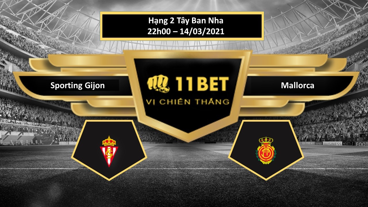 11BET Tip bóng đá Sporting Gijon vs Mallorca , hôm nay 14/03/2021