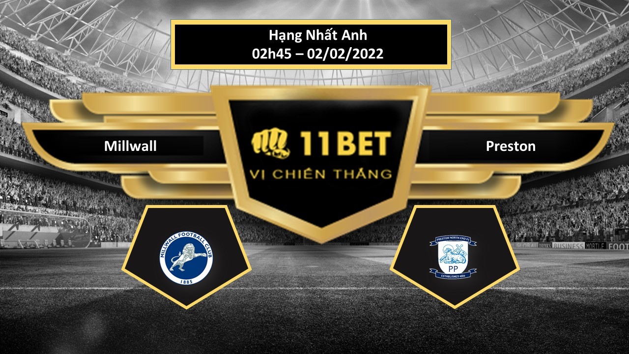 11BET Tip bóng đá Millwall vs Preston , hôm nay 02/02/2022