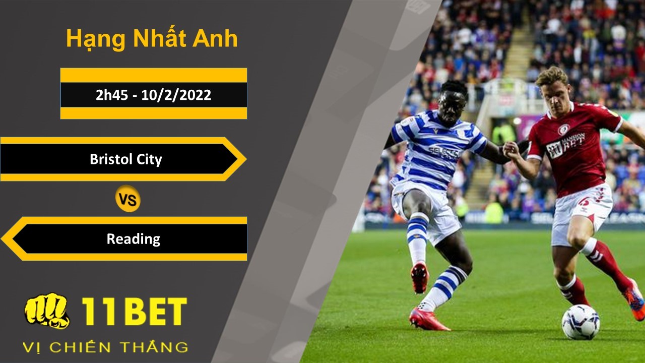 11BET Soi kèo Bristol City vs Reading, 2h45, 10/2/2022