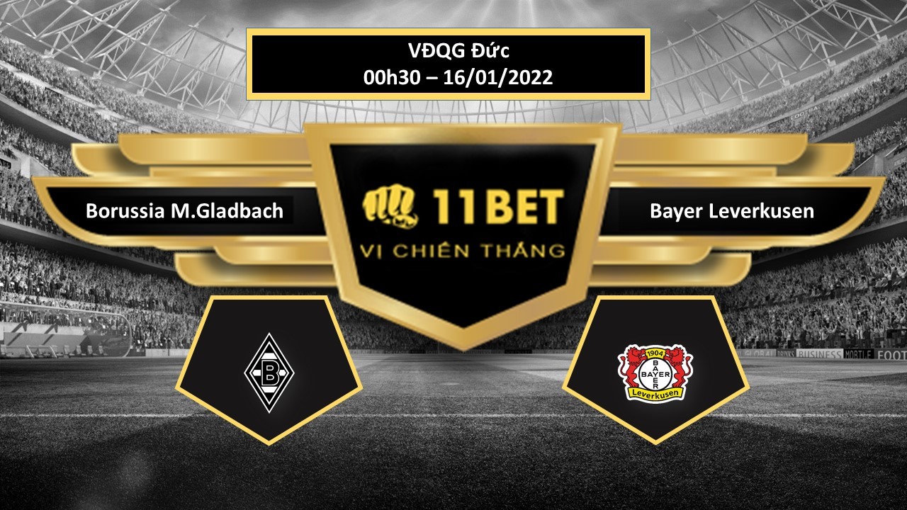 11BET Tip bóng đá Borussia M.Gladbach vs Bayer Leverkusen , hôm nay 16/01/2022