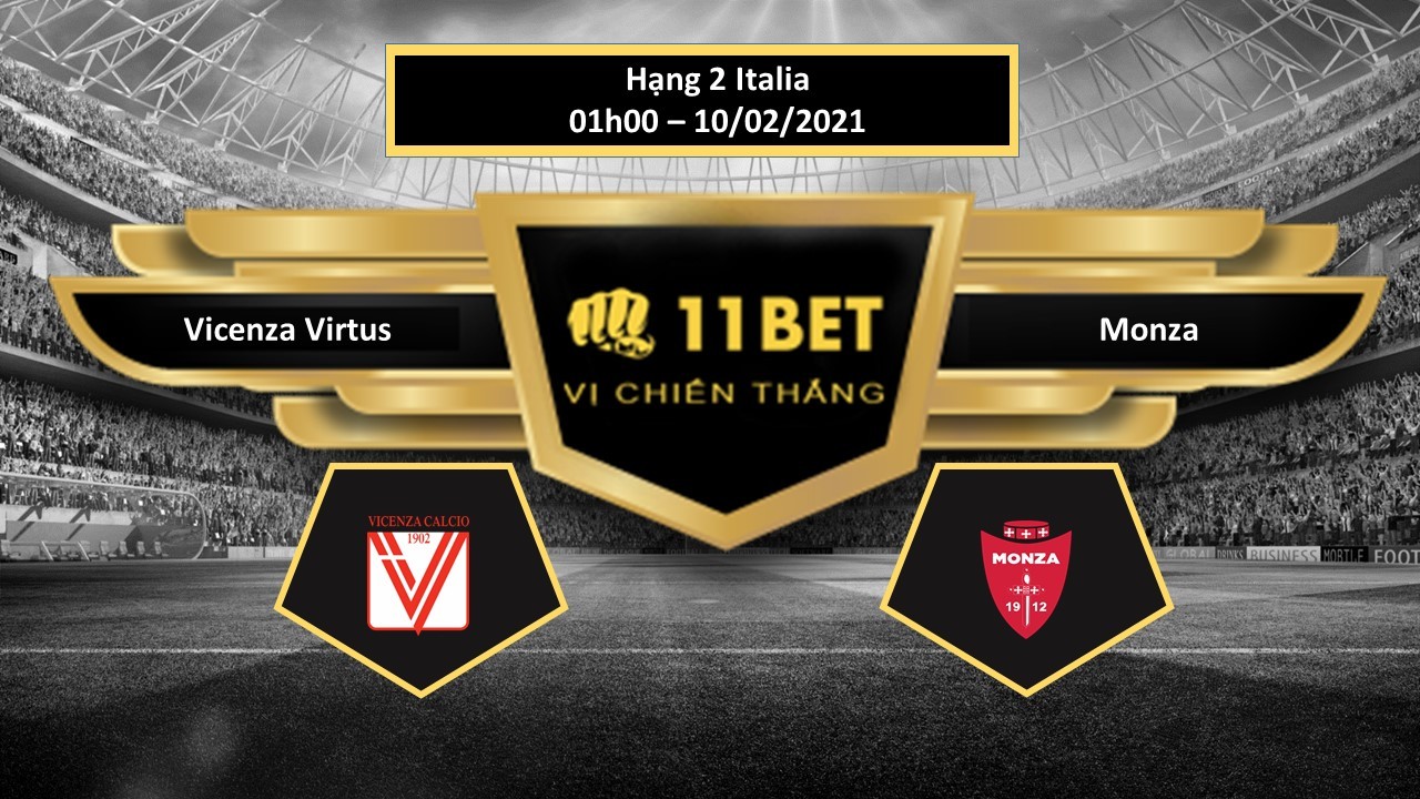 11BET Tip bóng đá Vicenza Virtus vs Monza ,  hôm nay 10/02/2021
