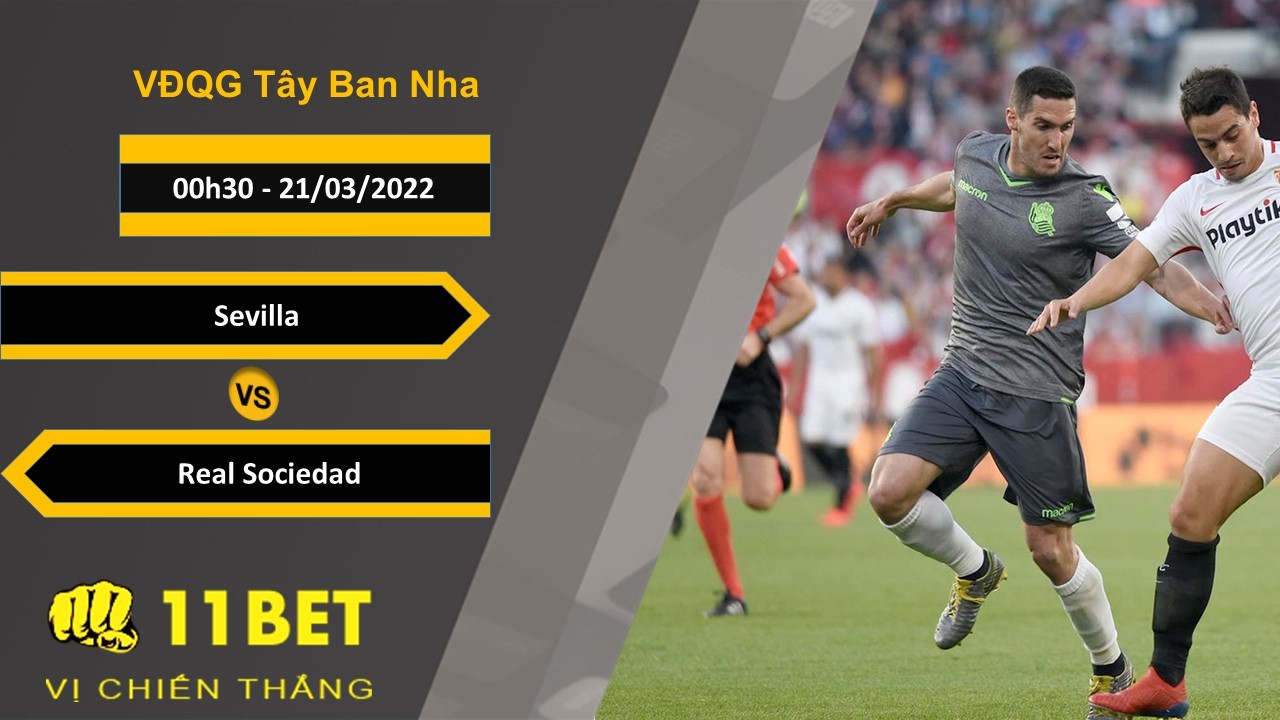 11BET Soi kèo Sevilla vs Real Sociedad, 00h30, 21/03/2022