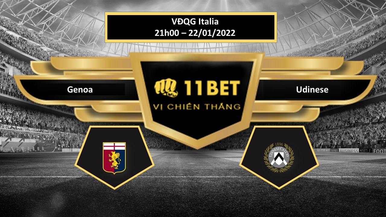 11BET Tip bóng đá  Genoa vs Udinese , hôm nay 22/01/2022