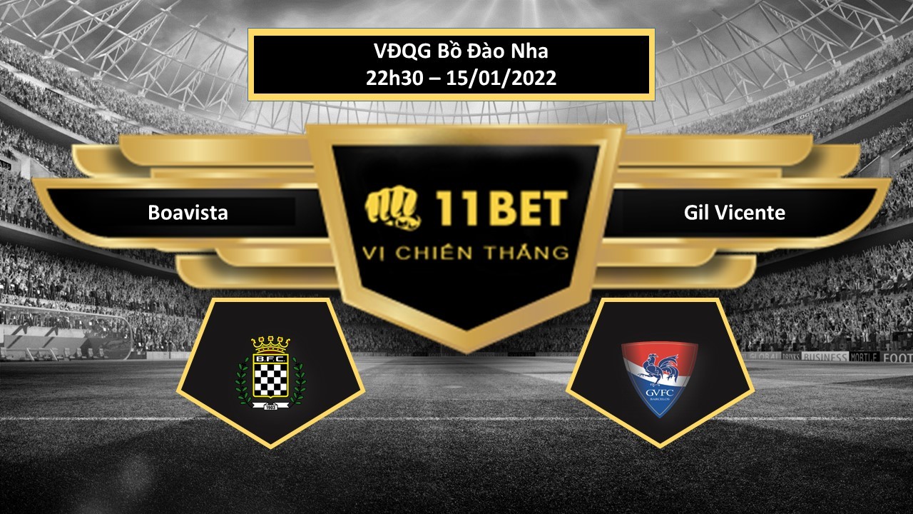11BET Tip bóng đá Boavista vs Gil Vicente , hôm nay 15/01/2022