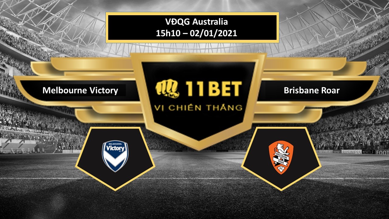 11BET Tip bóng đá Melbourne Victory vs Brisbane Roar ,  hôm nay 02/01/2021