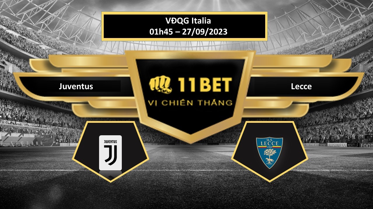 11BET Tip bóng đá Juventus vs Lecce, hôm nay 27/09/2023