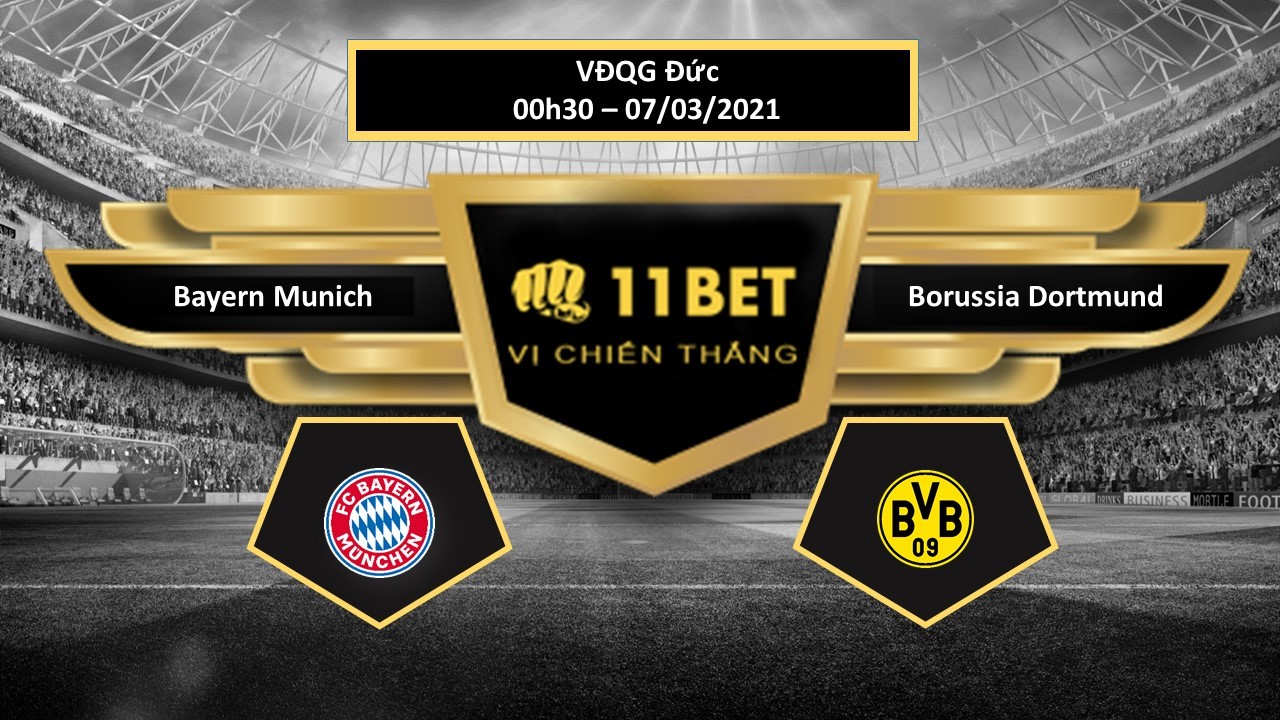 11BET Tip bóng đá Bayern Munich vs Borussia Dortmund , hôm nay 07/03/2021