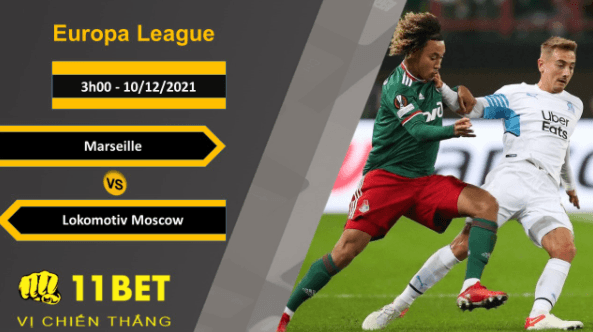 11BET Soi kèo Marseille vs Lokomotiv Moscow, 3h00, 10/12/2021