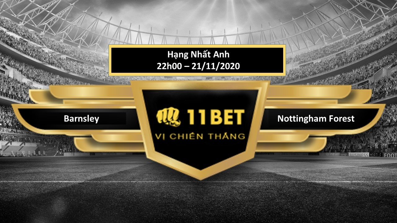 11BET Tip bóng đá Barnsley vs Nottingham Forest ,  hôm nay 21/11/2020