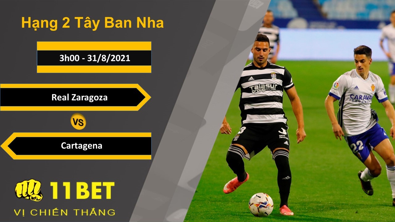 11BET Soi kèo Real Zaragoza vs Cartagena, 3h00, 31/8/2021