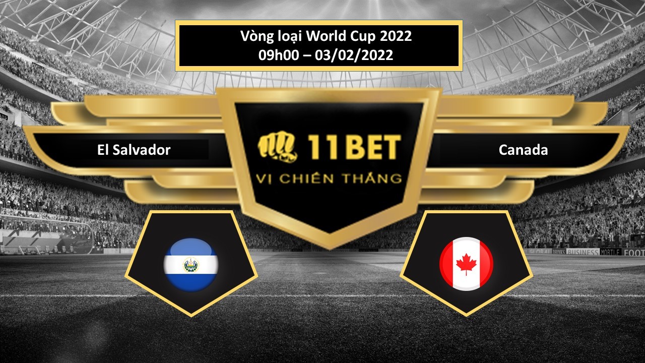 11BET Tip bóng đá El Salvador vs Canada , hôm nay 03/02/2022