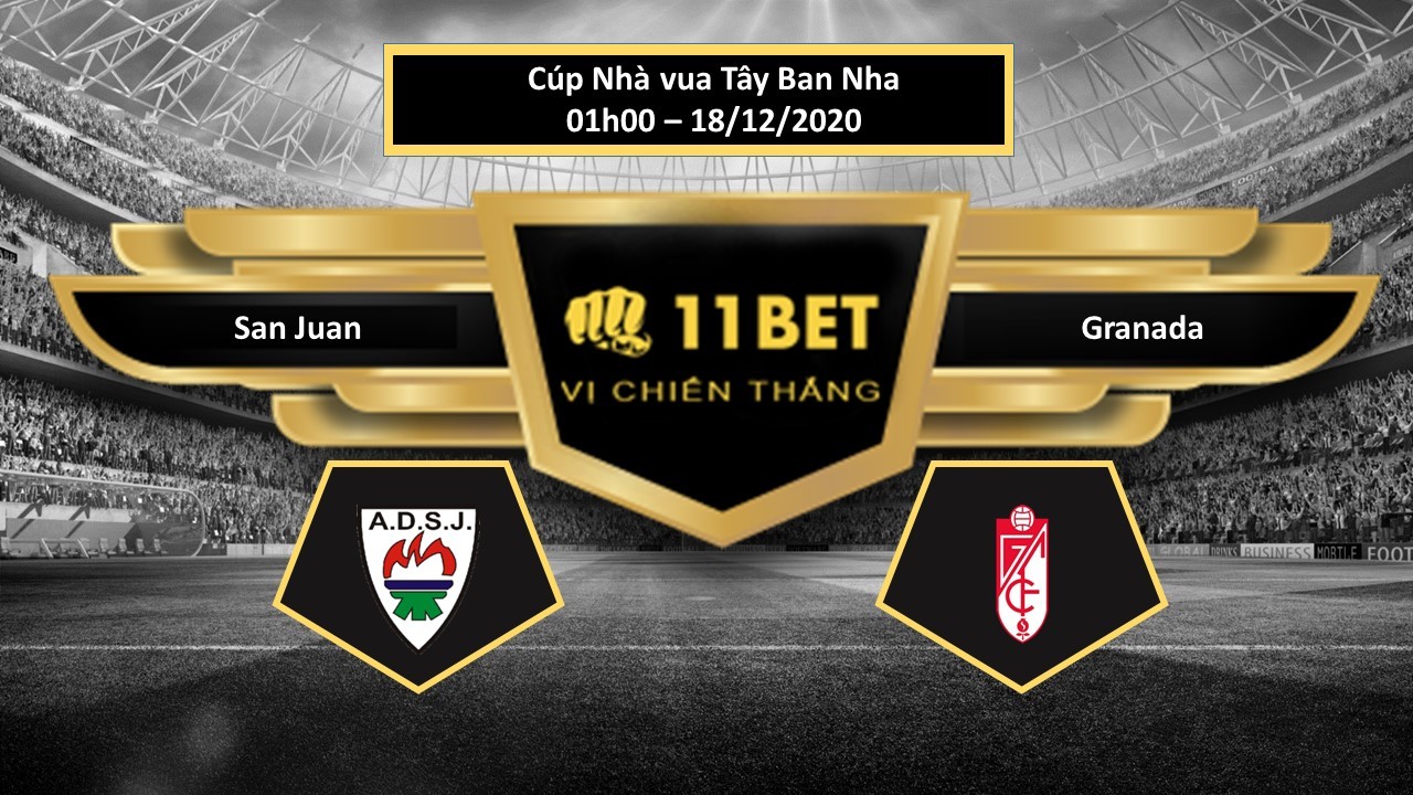 11BET Tip bóng đá  San Juan vs Granada , hôm nay 18/12/2020